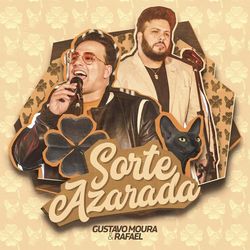 Sorte Azarada - Gustavo Moura e Rafael