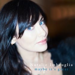 Maybe It's Great - Natalie Imbruglia