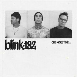 ONE MORE TIME... - Blink 182