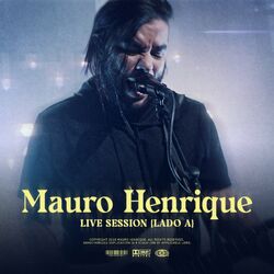 Mauro Henrique: Live Session {Lado A} - Mauro Henrique