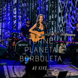 Turnê Planeta Borboleta - Ao Vivo - Mariana Nolasco