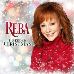 I Needed Christmas - Reba McEntire