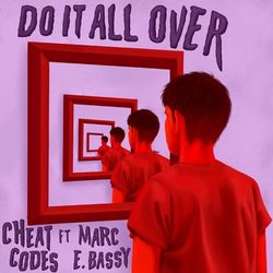 Do It All Over (feat. Marc E. Bassy) - Cheat Codes