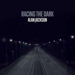 Alan Jackson - Racing The Dark