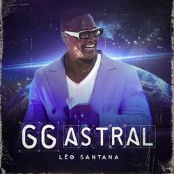 Leo Santana - GG Astral (Ao Vivo)
