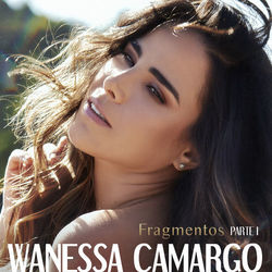 Fragmentos, Pt. I - Wanessa Camargo