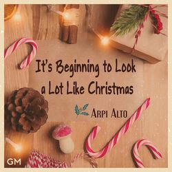 It's Beginning to Look a Lot Like Christmas - Arpi Alto