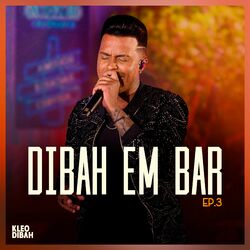 Dibah em Bar, Ep. 3 (Ao Vivo) - Kleo Dibah