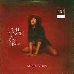 For Once In My Life - Noah Cyrus