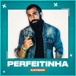 Perfeitinha - Kaysar