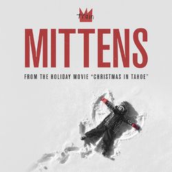 Mittens (From the Holiday Movie 'Christmas in Tahoe') - Train