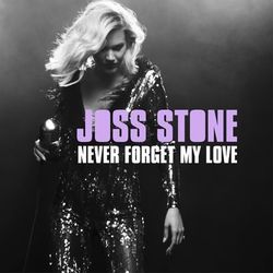Never Forget My Love - Joss Stone