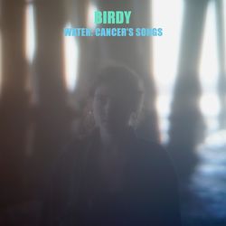 Birdy - Water: Cancer?s Songs
