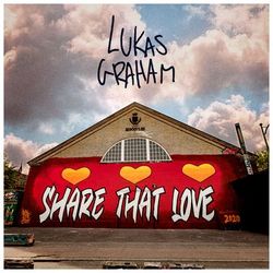 Share That Love - Lukas Graham