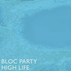 High Life - Bloc Party