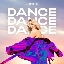 Dance Dance Dance - Astrid S