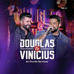 Ao Vivo Em São Paulo (Vol. 2) - Douglas & Vinicius