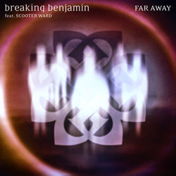 Far Away - Breaking Benjamin