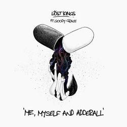 Me Myself & Adderall (feat. Goody Grace) - Lost Kings
