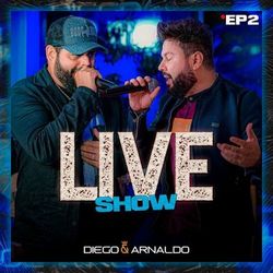 EP2 Diego & Arnaldo Live Show