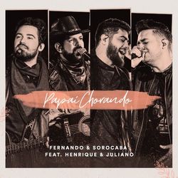 Papai Chorando (feat. Henrique & Juliano) - Fernando e Sorocaba