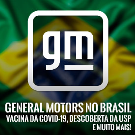 Descoberta sobre hormÃ´nio contra o coronavÃ­rus, vacinaÃ§Ãµes, General Motors no Brasil e muito mais. 