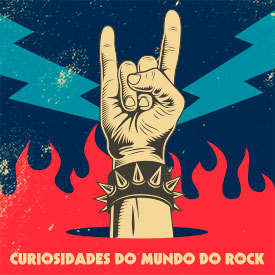 Especial Curiosidades do Mundo do Rock!